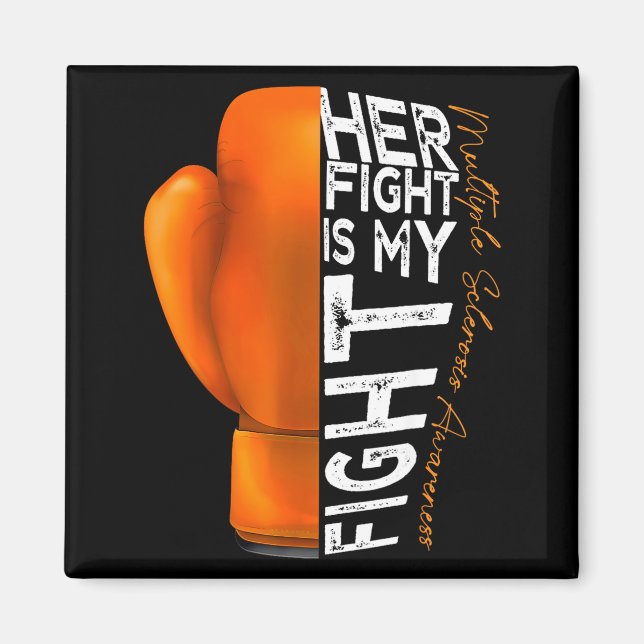 Her Fight Is My Fight Multiple Sclerosis Awareness Magnet (Front)