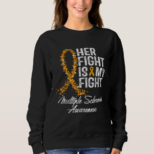 Her Fight is My Fight Multiple Sclerosis MS Awaren Sweatshirt