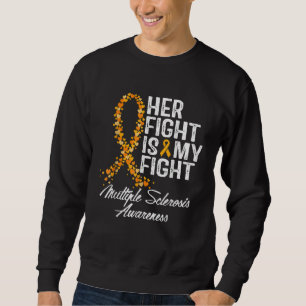 Her Fight is My Fight Multiple Sclerosis MS Awaren Sweatshirt