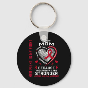 Her Fight Is My Fight Mum Multiple Myeloma Awarene Key Ring