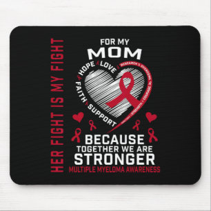 Her Fight Is My Fight Mum Multiple Myeloma Awarene Mouse Mat