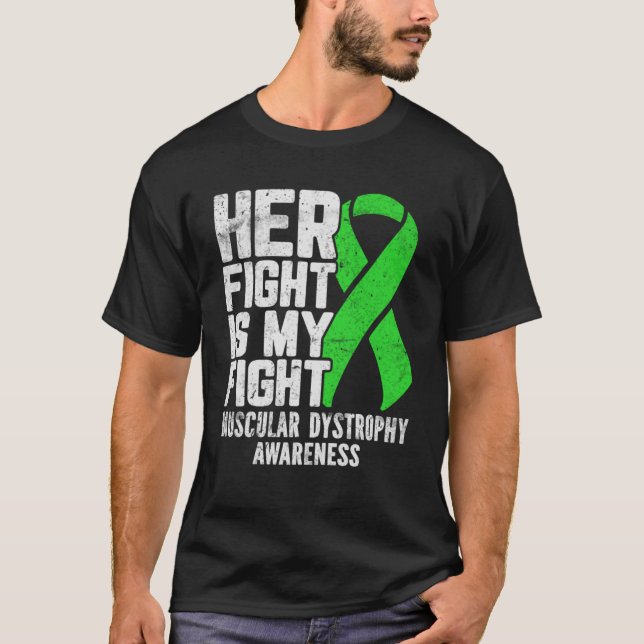 Her Fight Is My Fight Muscular Dystrophy Awareness T-Shirt (Front)