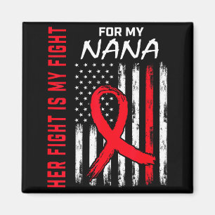 Her Fight Is My Fight Nana Heart Disease Awareness Magnet