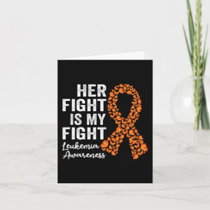 Her fight is my fight orange support Leukaemia Awa Card