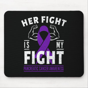 Her Fight is My Fight Pancreatic Cancer Awareness  Mouse Mat