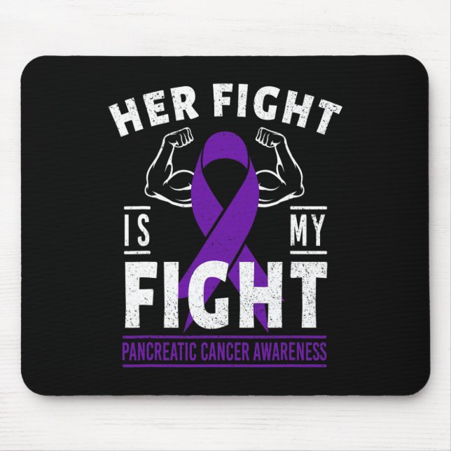 Her Fight is My Fight Pancreatic Cancer Awareness  Mouse Mat (Front)