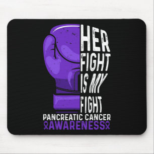Her Fight is My Fight Pancreatic Cancer Awareness Mouse Mat