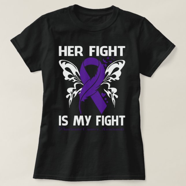 Her Fight Is My Fight PANCREATIC CANCER AWARENESS  T-Shirt (Design Front)