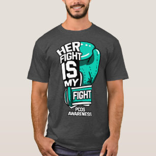 Her Fight Is My Fight PCOS Polycystic Ovary Syndro T-Shirt