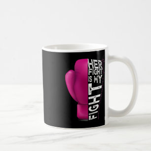 Her Fight Is My Fight Pink Boxing Glove  Coffee Mug