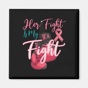 Her Fight Is My Fight Pink Ribbon Breast Cancer Aw Magnet