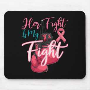 Her Fight Is My Fight Pink Ribbon Breast Cancer Aw Mouse Mat