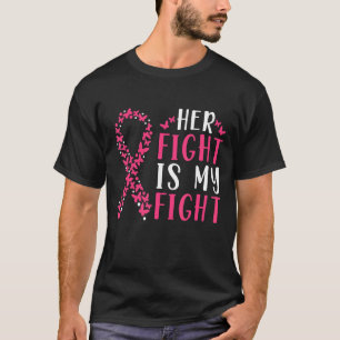 Her Fight Is My Fight Pink Ribbon T-Shirt