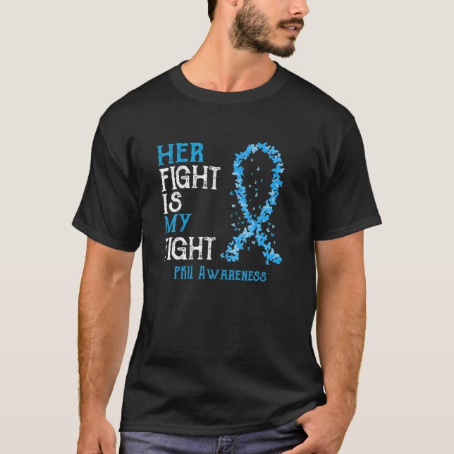 Her Fight Is My Fight PKU Awareness T-Shirt (Front)