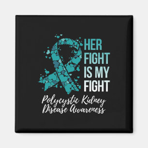 Her Fight Is My Fight Polycystic Kidney Disease Aw Magnet