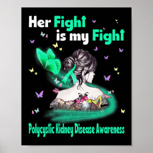 Her Fight Is My Fight Polycystic Kidney Disease Aw Poster