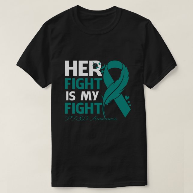 Her Fight Is My Fight PTSD AWARENESS Feather T-Shirt (Design Front)