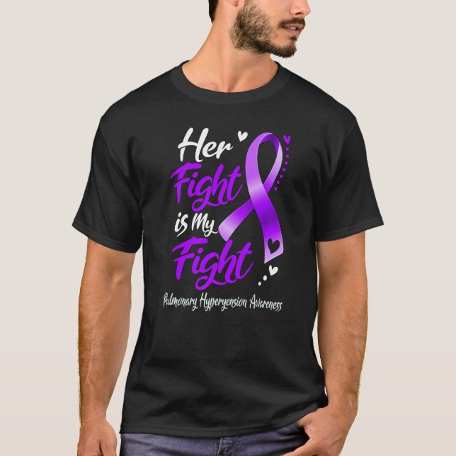 Her Fight Is My Fight Pulmonary Hyperyension Aware T-Shirt (Front)