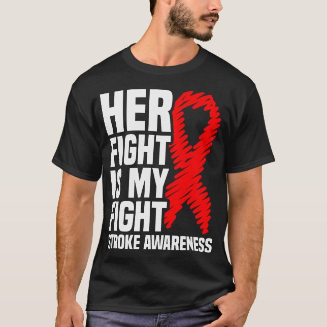 Her Fight Is My Fight Red Ribbon Stroke Awareness T-Shirt (Front)