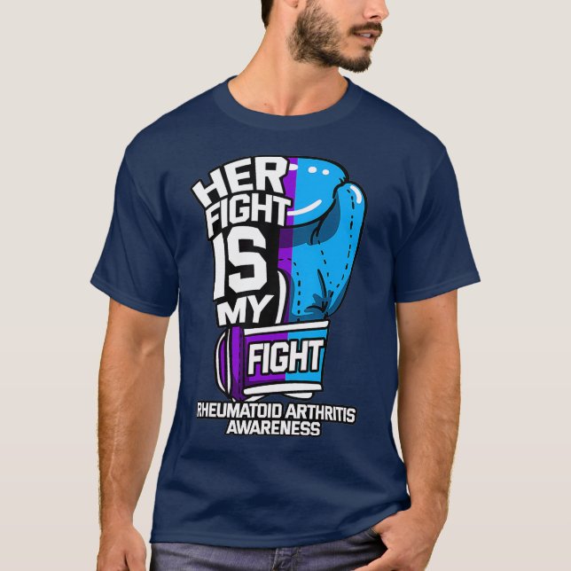Her Fight Is My Fight Rheumatoid Arthritis Gift T-Shirt (Front)