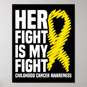 Her Fight Is My Fight Ribbon Childhood Cancer Awar Poster