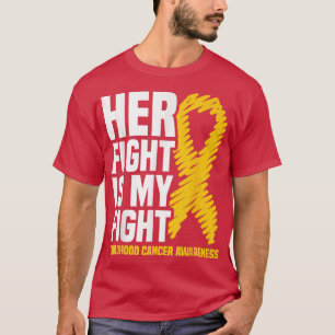 Her Fight Is My Fight Ribbon Childhood Cancer Awar T-Shirt