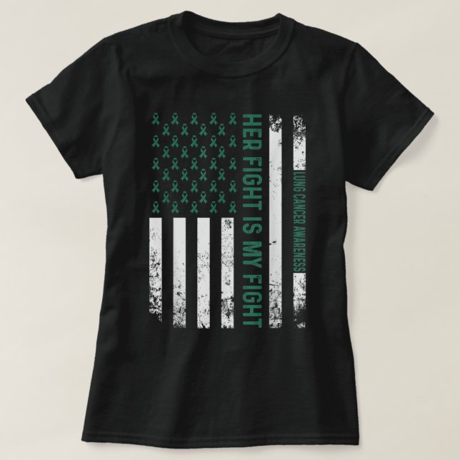 Her fight is my fight Ribbon Flag Lung cancer  T-Shirt (Design Front)
