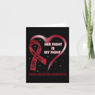 Her Fight Is My Fight Ribbon Heart Brain Aneurysm  Card