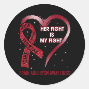 Her Fight Is My Fight Ribbon Heart Brain Aneurysm  Classic Round Sticker
