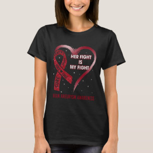 Her Fight Is My Fight Ribbon Heart Brain Aneurysm T-Shirt