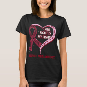 Her Fight Is My Fight Sickle Cell Anaemia Awarenes T-Shirt