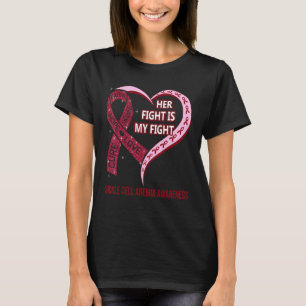 Her Fight Is My Fight Sickle Cell Anaemia Awarenes T-Shirt