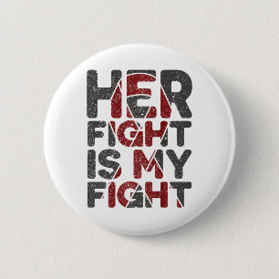 Her Fight Is My Fight Sickle Cell Disease Support 6 Cm Round Badge