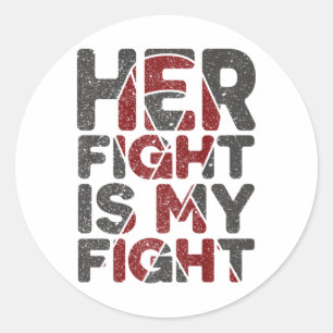 Her Fight Is My Fight Sickle Cell Disease Support  Classic Round Sticker