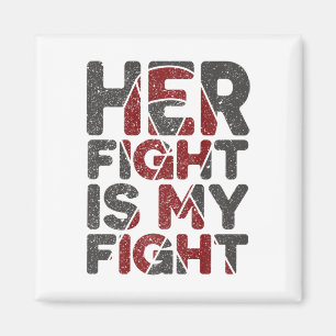 Her Fight Is My Fight Sickle Cell Disease Support  Magnet