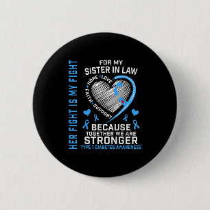 Her Fight Is My Fight Sister In Law Type 1 Diabete 6 Cm Round Badge