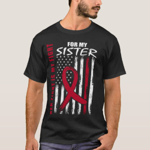 Her Fight Is My Fight Sister Multiple Myeloma Ribb T-Shirt