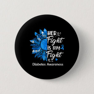 Her Fight Is My Fight Sunflower Diabetes Awareness 6 Cm Round Badge