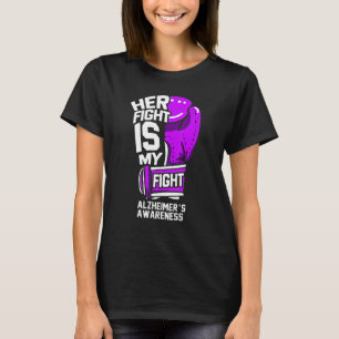 Her Fight Is My Fight Support & Spread Alzheimer's T-Shirt