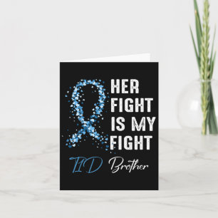 Her Fight Is My Fight T1d Brother Type 1 Diabetes Card