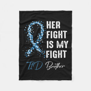 Her Fight Is My Fight T1d Brother Type 1 Diabetes Fleece Blanket