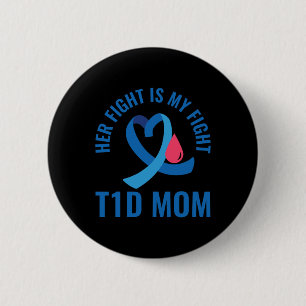 Her Fight Is My Fight T1d Mum Diabetes Awareness 6 Cm Round Badge