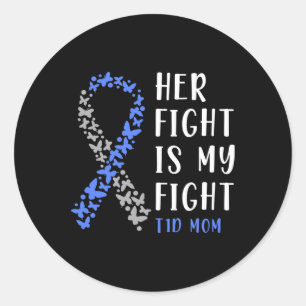 Her Fight Is My Fight T1d Mum - Diabetes Awareness Classic Round Sticker