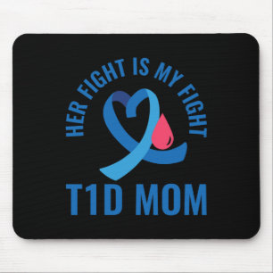 Her Fight Is My Fight T1d Mum Diabetes Awareness Mouse Mat