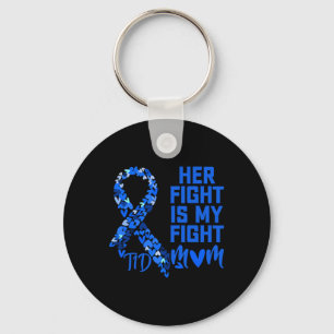 Her Fight Is My Fight T1D Mum Type 1 Diabetes Awar Key Ring