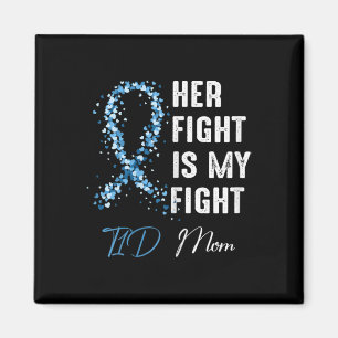 Her Fight Is My Fight T1d Mum Type 1 Diabetes Awar Magnet