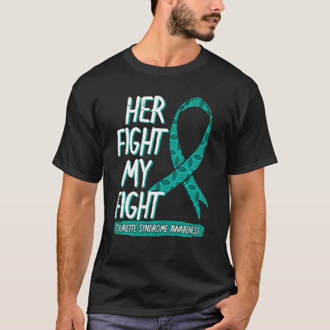 Her Fight Is My Fight Tourette Syndrome Coprolalia T-Shirt (Front)