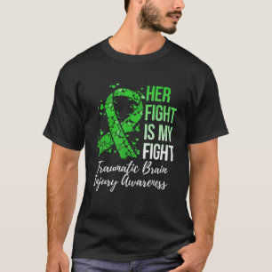 Her Fight Is My Fight Traumatic Brain Injury Aware T-Shirt