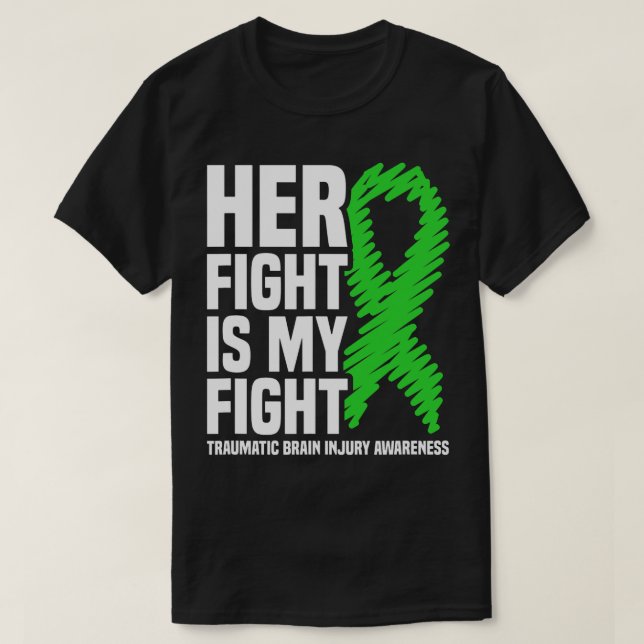 Her Fight Is My Fight Traumatic Brain Injury Aware T-Shirt (Design Front)