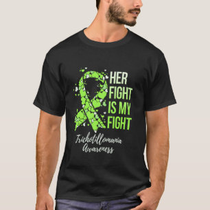 Her Fight Is My Fight Trichotillomania Awareness L T-Shirt